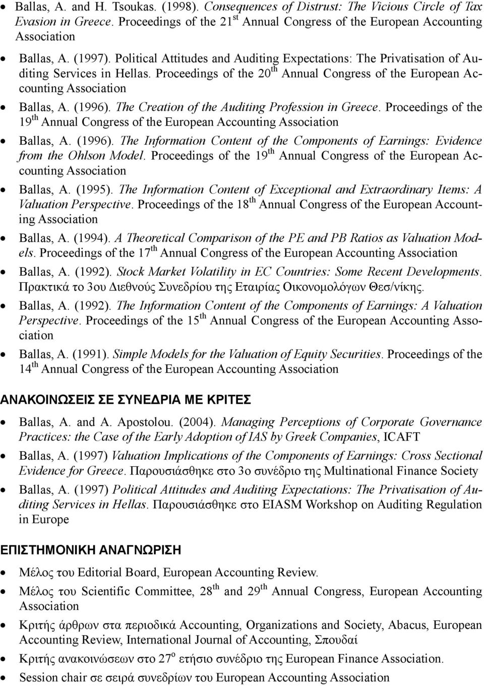 The Creation of the Auditing Profession in Greece. Proceedings of the 19 th Annual Congress of the European Accounting Ballas, A. (1996).