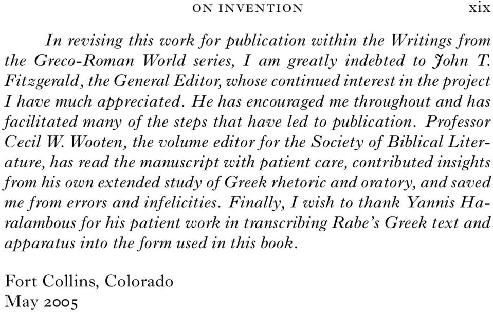 He has encouraged me throughout and has facilitated many of the steps that have led to publication. Professor Cecil W.