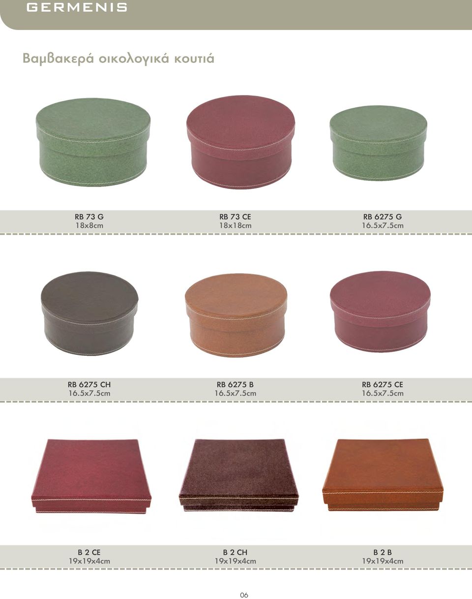 5x7.5cm RB 6275 CE 16.5x7.5cm B 2 CE 19x19x4cm B