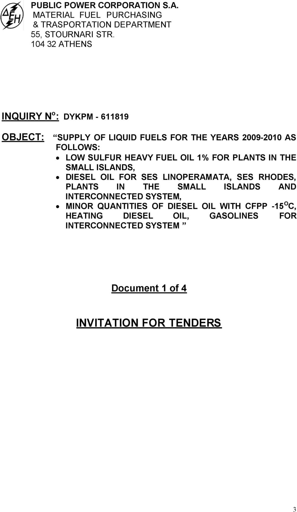 FUEL OIL 1% FOR PLANTS IN THE SMALL ISLANDS, DIESEL OIL FOR SES LINOPERAMATA, SES RHODES, PLANTS IN THE SMALL ISLANDS AND