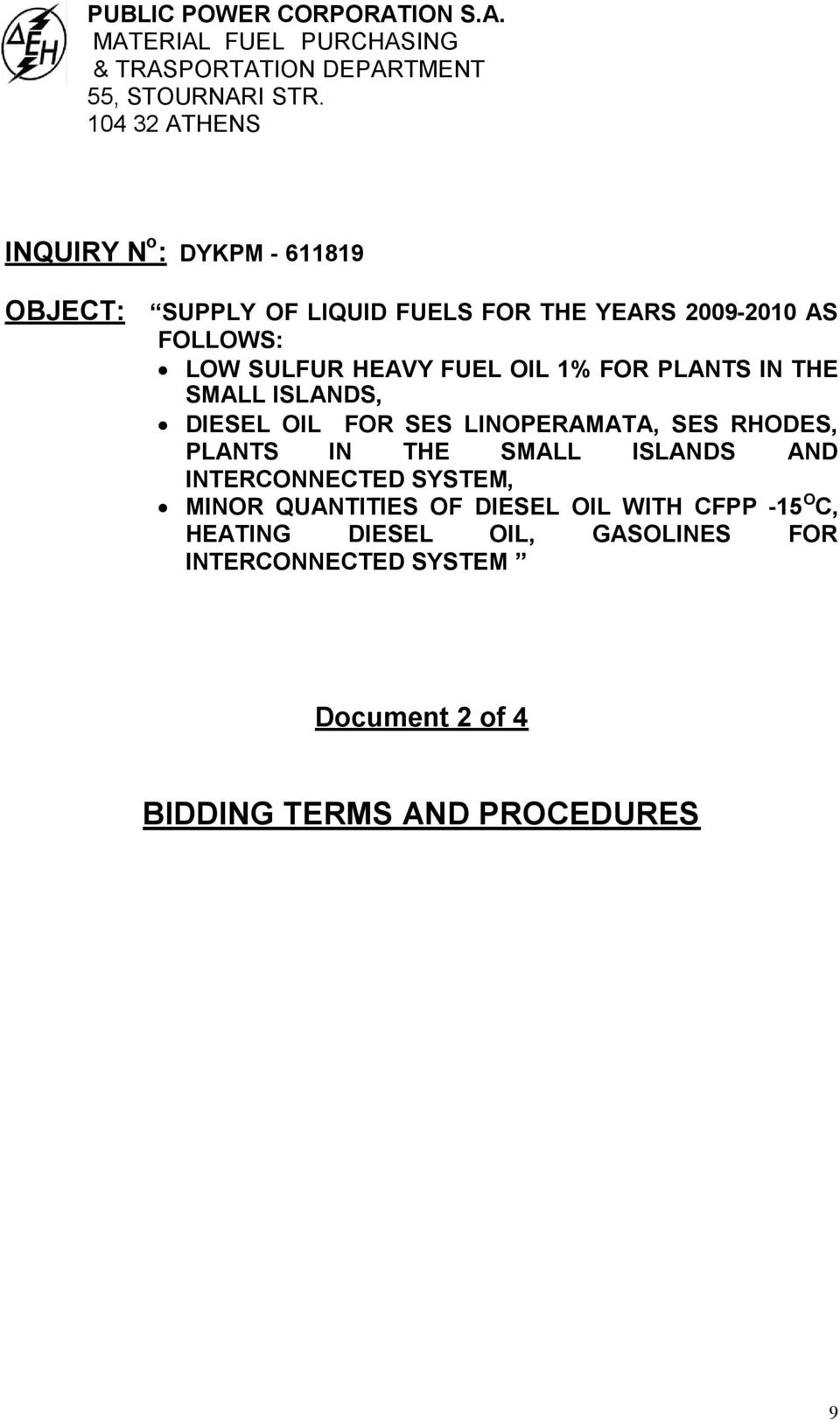 OIL 1% FOR PLANTS IN THE SMALL ISLANDS, DIESEL OIL FOR SES LINOPERAMATA, SES RHODES, PLANTS IN THE SMALL ISLANDS AND INTERCONNECTED