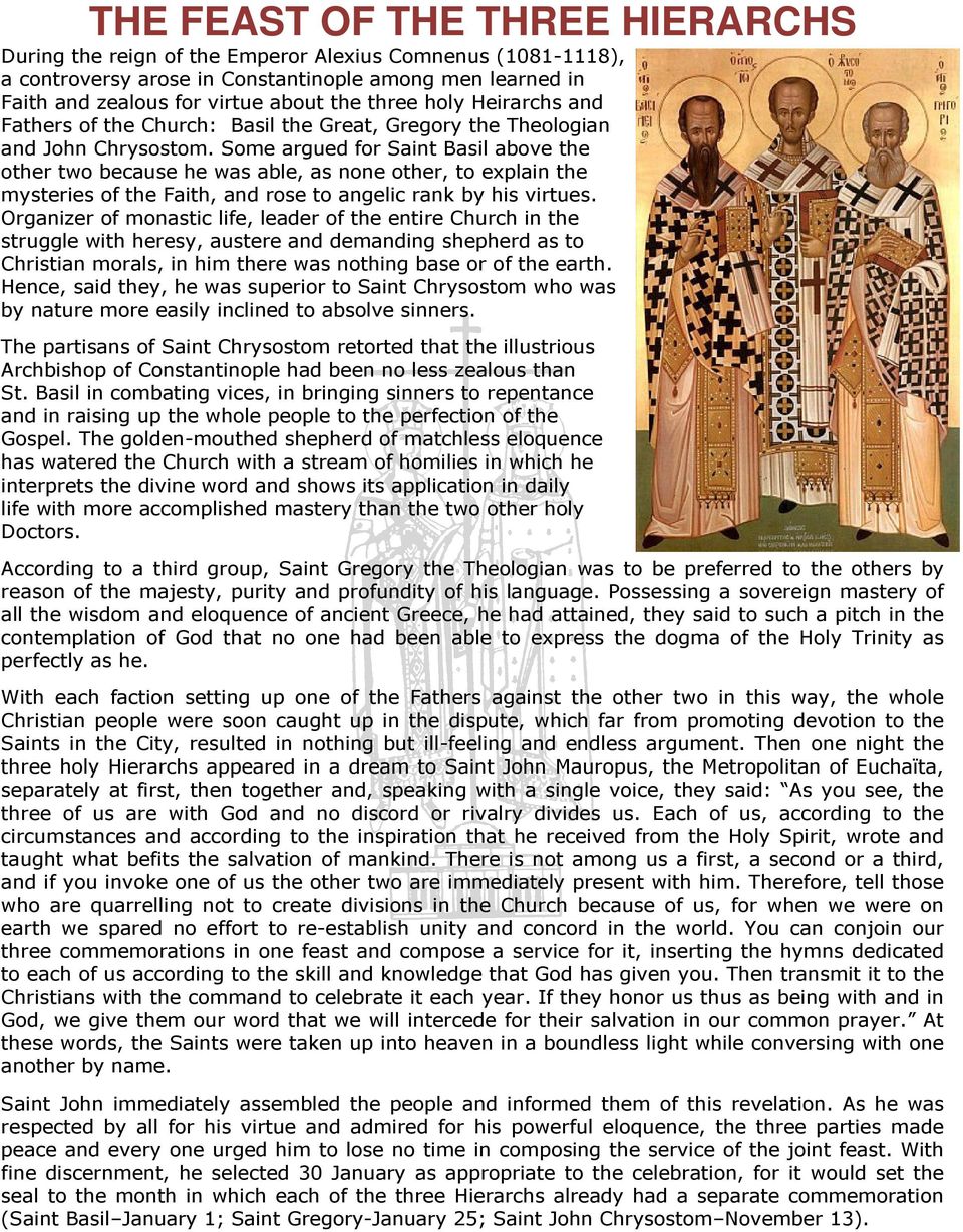 Some argued for Saint Basil above the other two because he was able, as none other, to explain the mysteries of the Faith, and rose to angelic rank by his virtues.