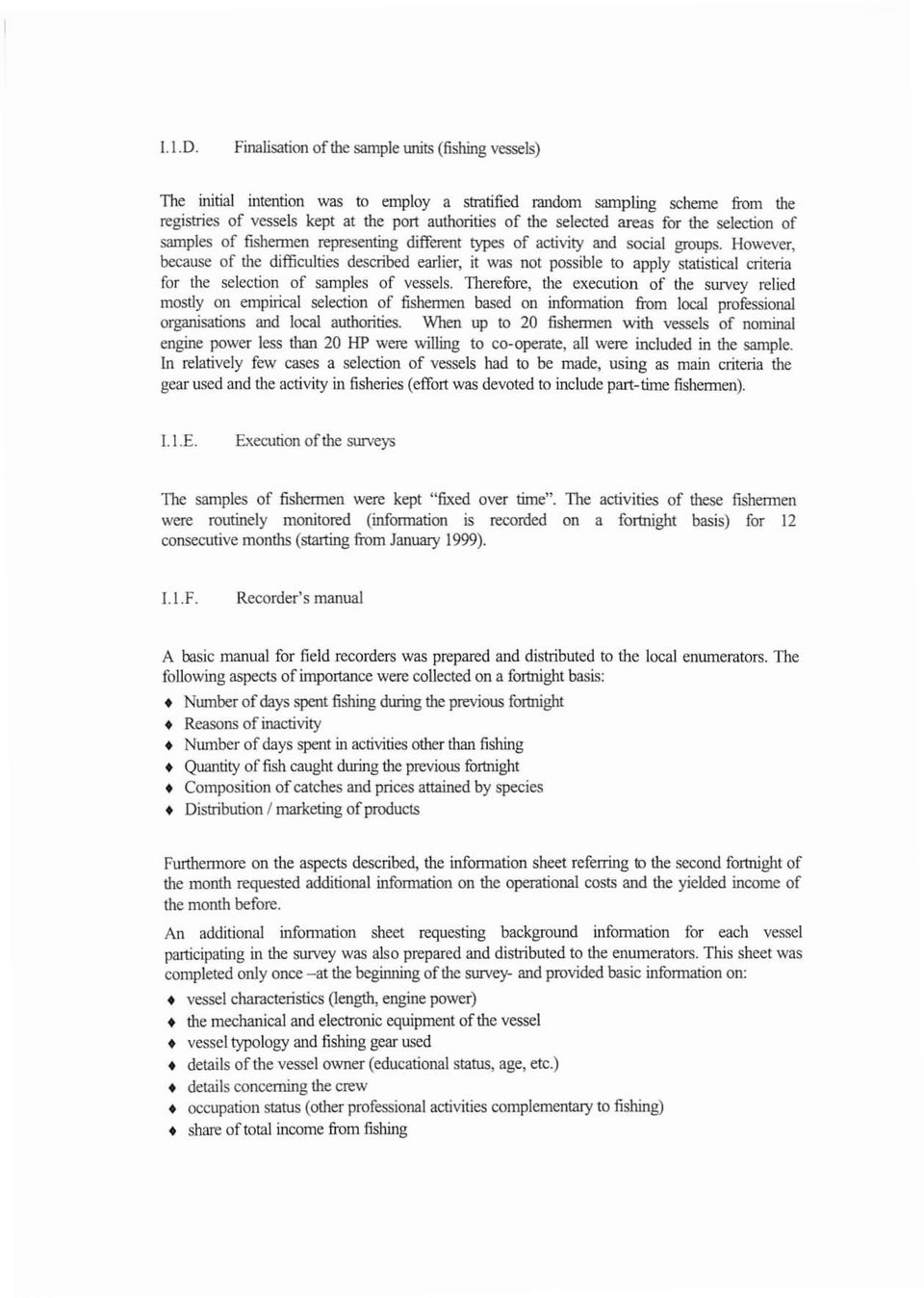 areas for the selection of samples of fishermen repre sentίng different types of activity and social groups.