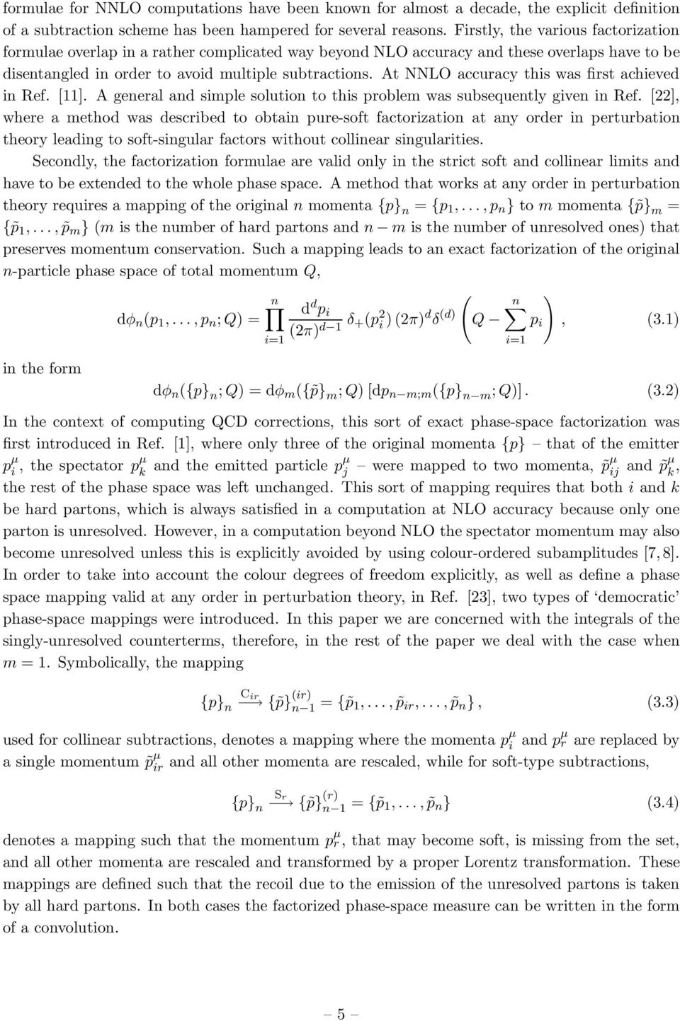 At NNLO accuracy this was first achieved in Ref. []. A general and simple solution to this problem was subsequently given in Ref.