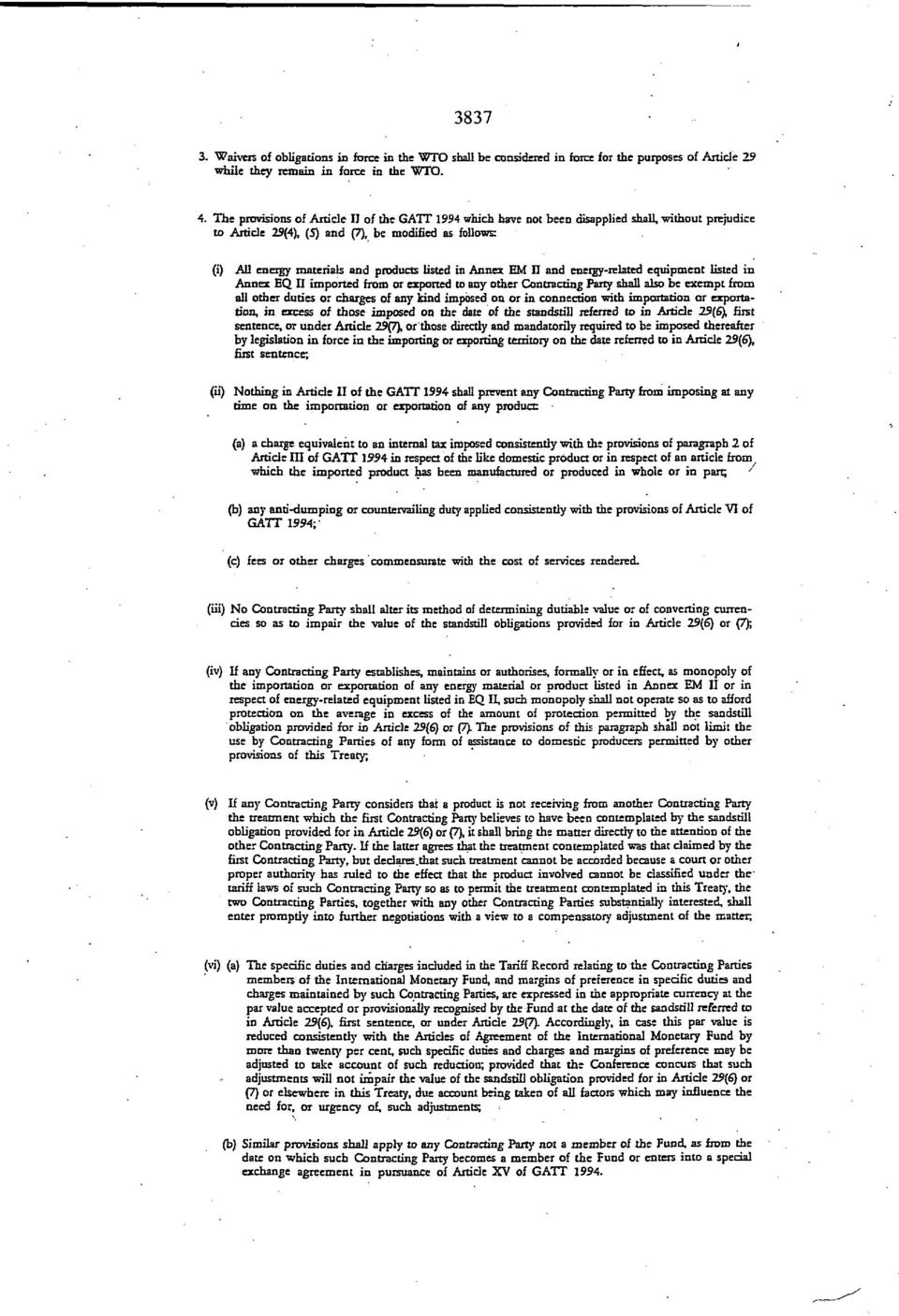 listed in Annex EM Π and energy related equipment listed in Annex EQ II imported from or exported to any other Contracting Parry shall also be exempt from all other duties or charges of any kind