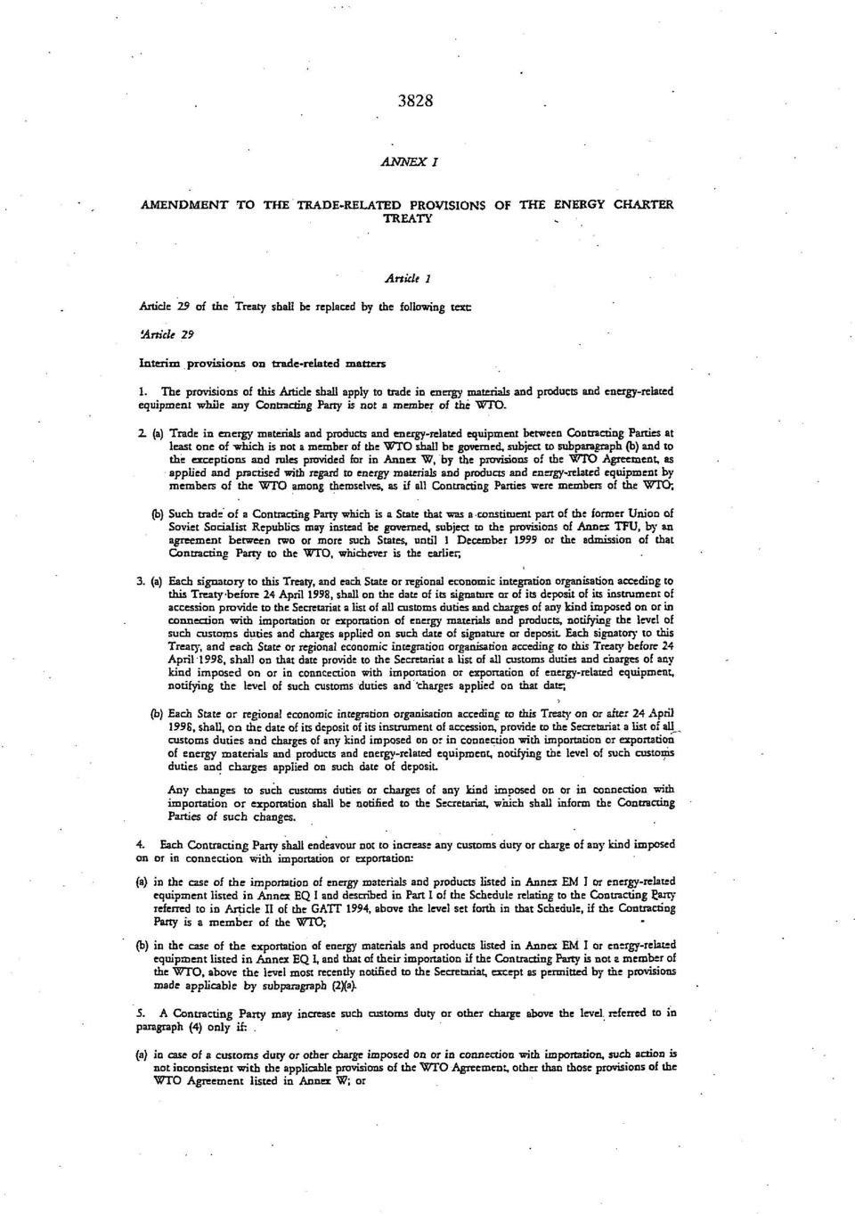 (a) Trade in energy materials and products and energy-related equipment between Contracting Parties at least one of -which is not a member of the WTO shall be governed, subject to subparagraph (b)