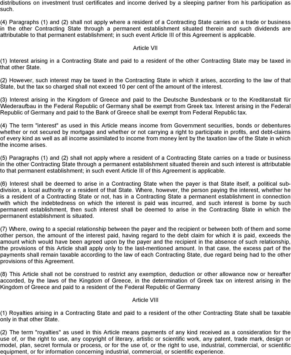 such dividends are attributable to that permanent establishment; in such event Article III of this Agreement is applicable.