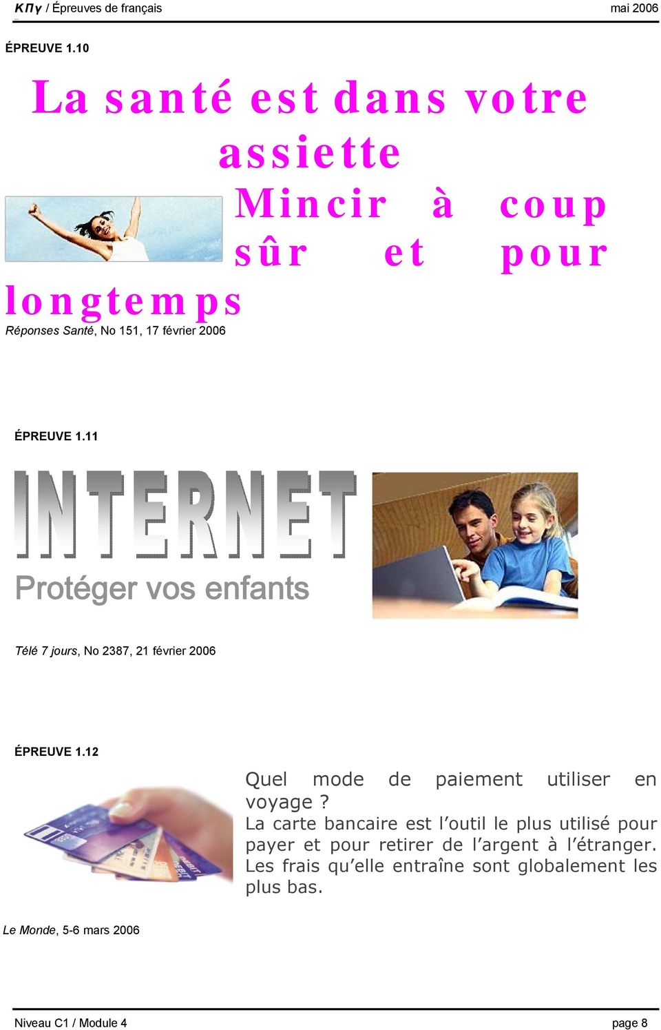 Protéger vos enfants Télé 7 jours, No 2387, 21 février 2006 12 Quel mode de paiement utiliser en voyage?