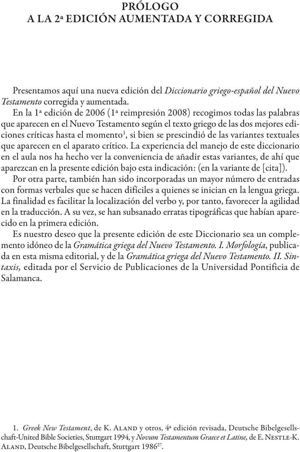 se prescindió de las variantes textuales que aparecen en el aparato crítico.