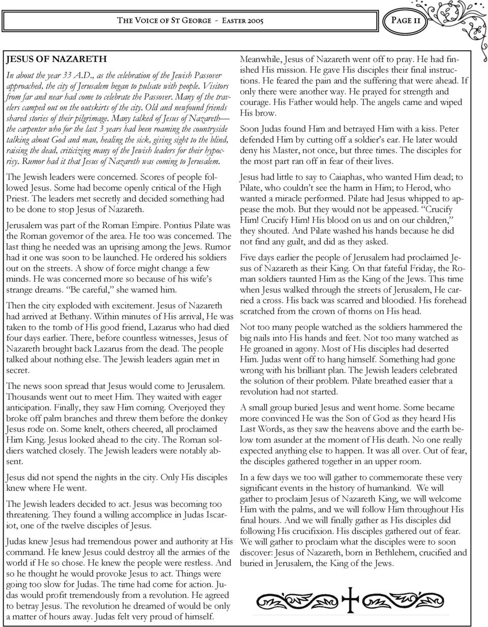 Many talked of Jesus of Nazareth the carpenter who for the last 3 years had been roaming the countryside talking about God and man, healing the sick, giving sight to the blind, raising the dead,