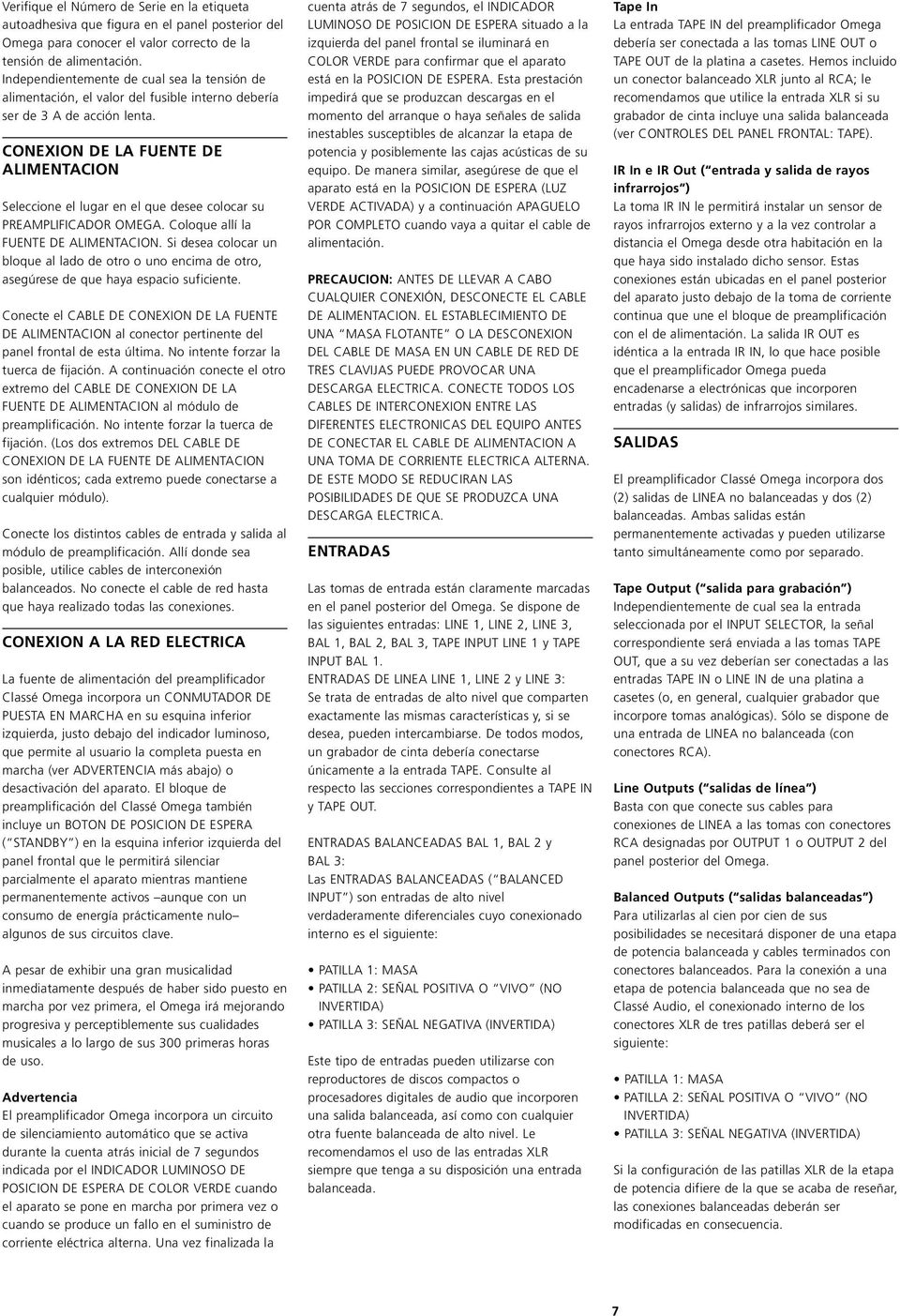 CONEXION DE LA FUENTE DE ALIMENTACION Seleccione el lugar en el que desee colocar su PREAMPLIFICADOR OMEGA. Coloque allí la FUENTE DE ALIMENTACION.