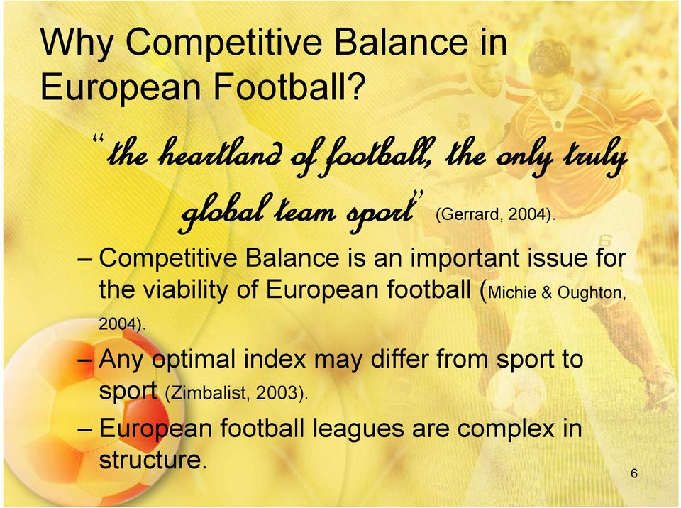 Competitive Balance is an important issue for the viability of European football