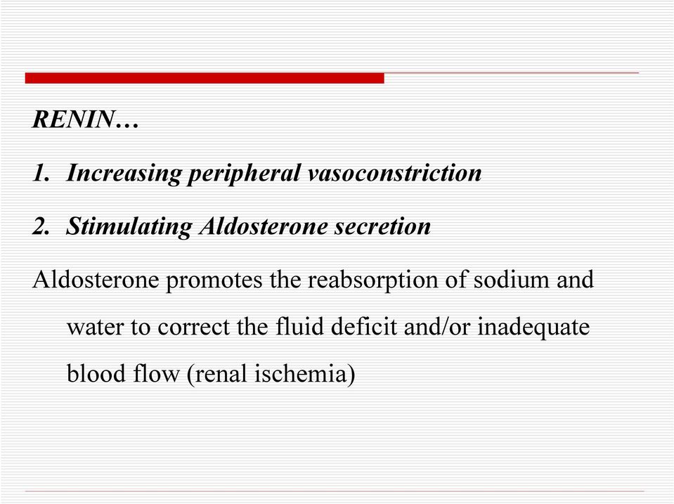 the reabsorption of sodium and water to correct the