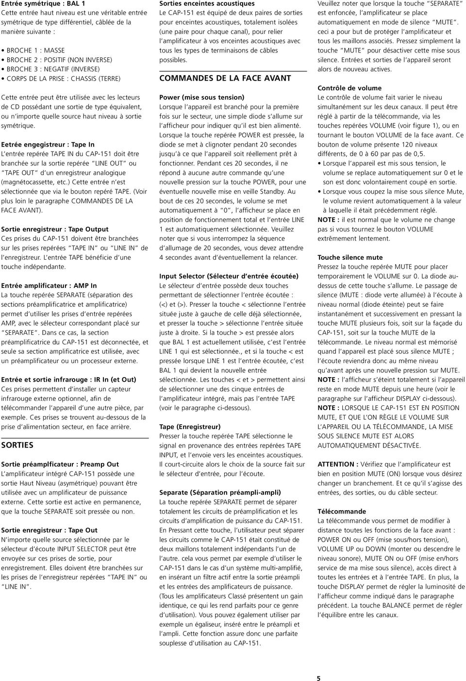 sortie symétrique. Eetrée engegistreur : Tape In L entrée repérée TAPE IN du CAP-151 doit être branchée sur la sortie repérée LINE OUT ou TAPE OUT d un enregistreur analogique (magnétocassette, etc.