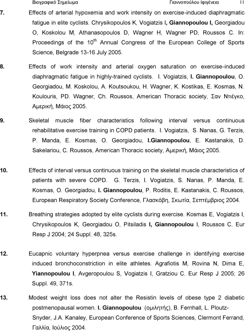 In: Proceedings of the 10 th Annual Congress of the European College of Sports Science, Belgrade 13-16 July 2005. 8.