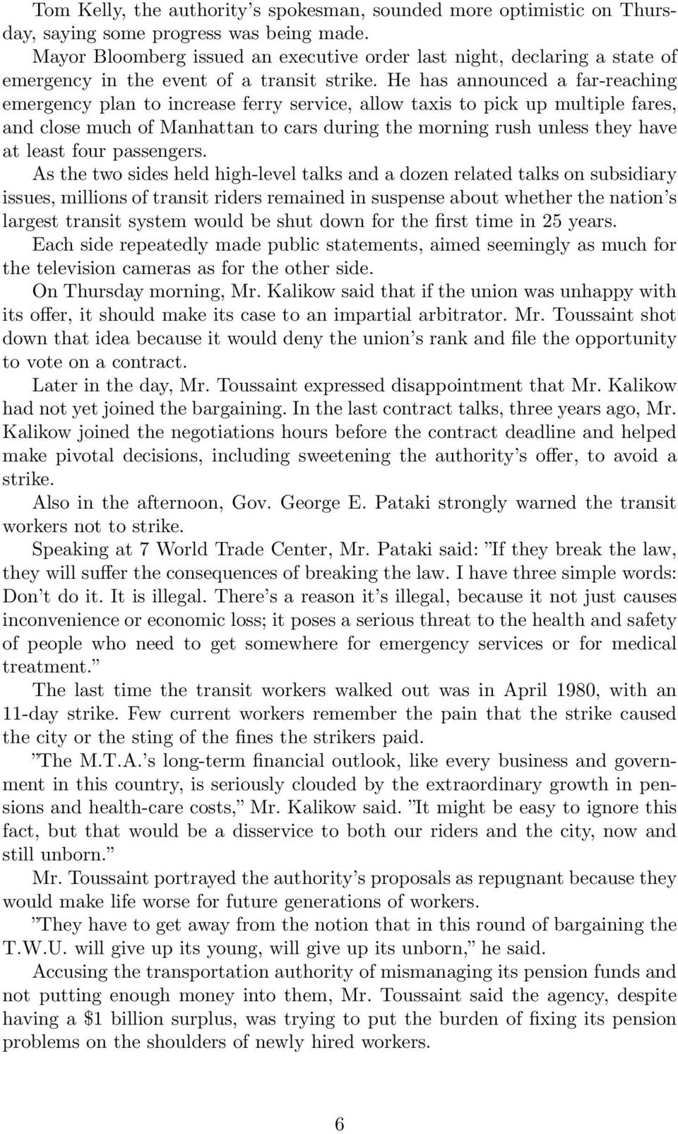 He has announced a far-reaching emergency plan to increase ferry service, allow taxis to pick up multiple fares, and close much of Manhattan to cars during the morning rush unless they have at least