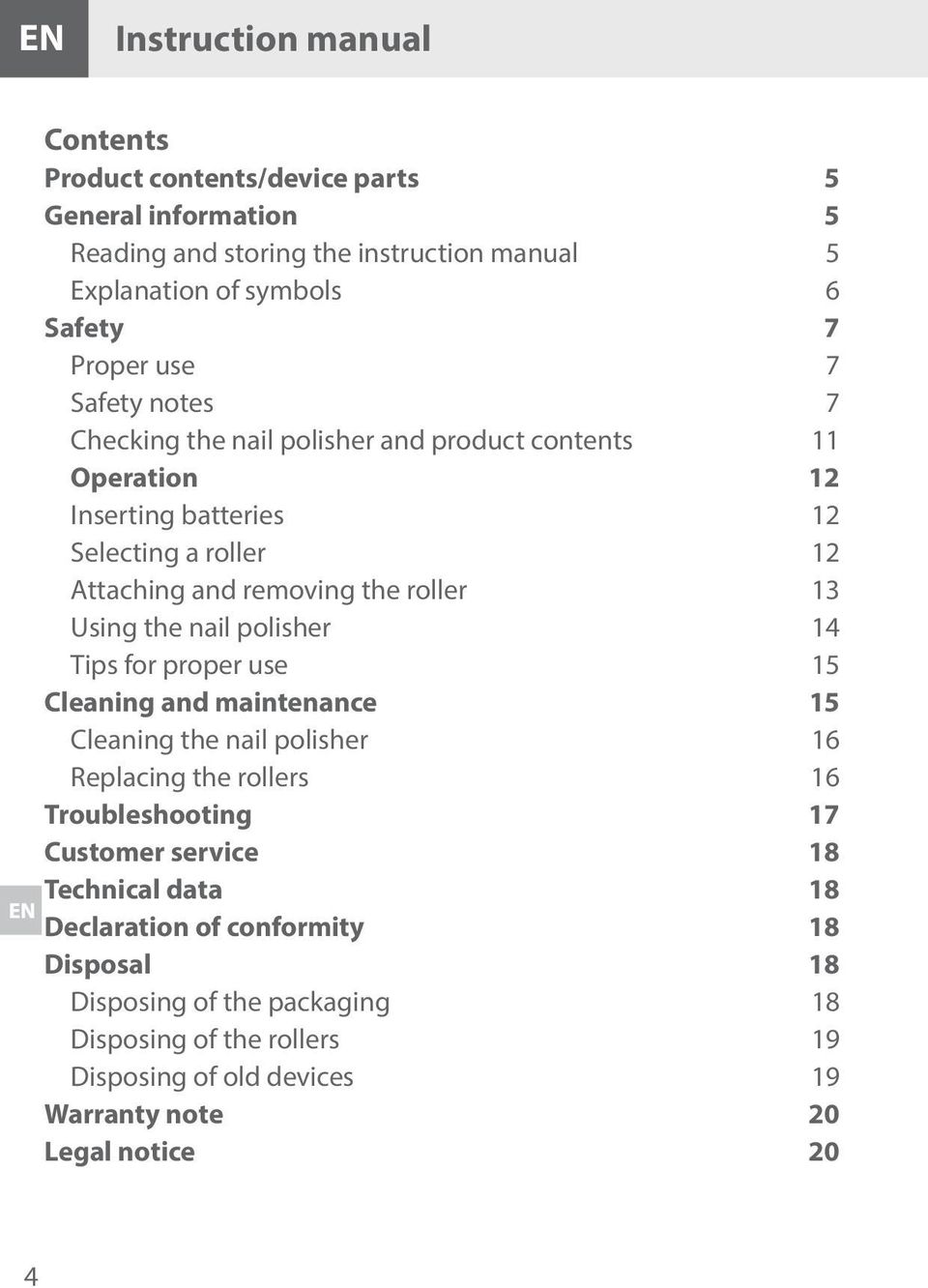 the nail polisher 14 Tips for proper use 15 Cleaning and maintenance 15 Cleaning the nail polisher 16 Replacing the rollers 16 Troubleshooting 17 Customer service 18