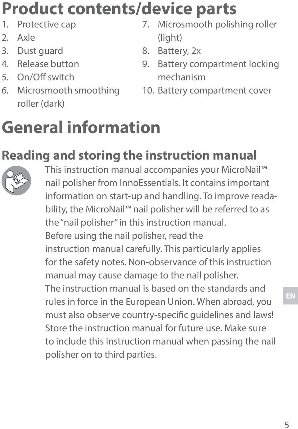 Battery compartment cover Reading and storing the instruction manual This instruction manual accompanies your MicroNail nail polisher from InnoEssentials.