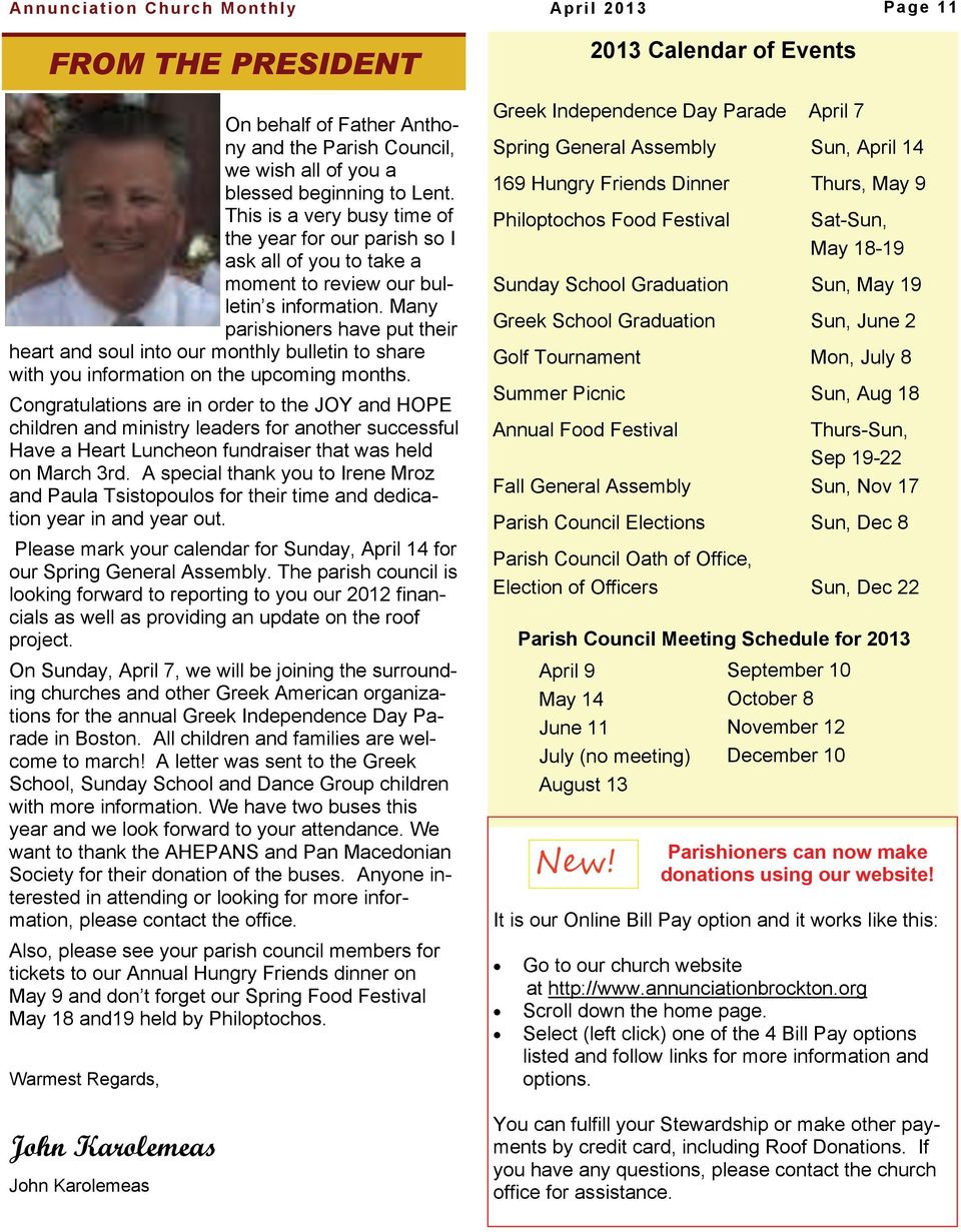 Many parishioners have put their heart and soul into our monthly bulletin to share with you information on the upcoming months.