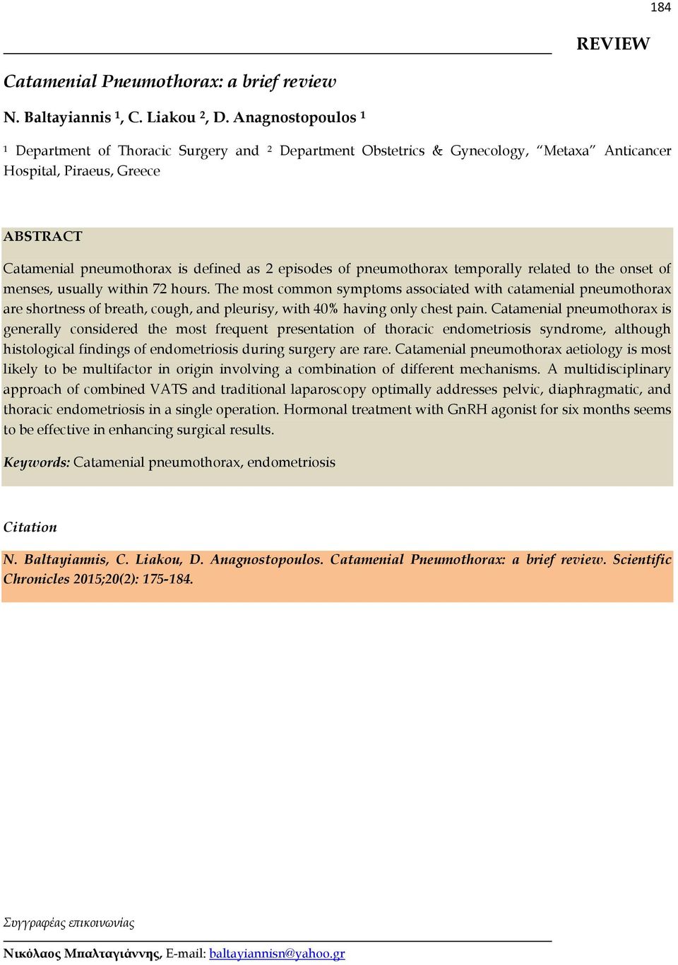 pneumothorax temporally related to the onset of menses, usually within 72 hours.