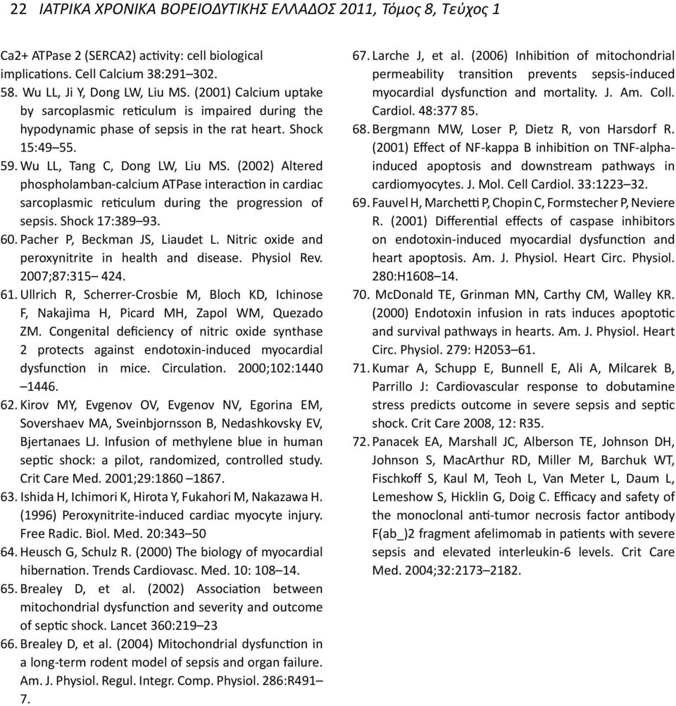 (2002) Altered phospholamban-calcium ATPase interaction in cardiac sarcoplasmic reticulum during the progression of sepsis. Shock 17:389 93. 60. Pacher P, Beckman JS, Liaudet L.