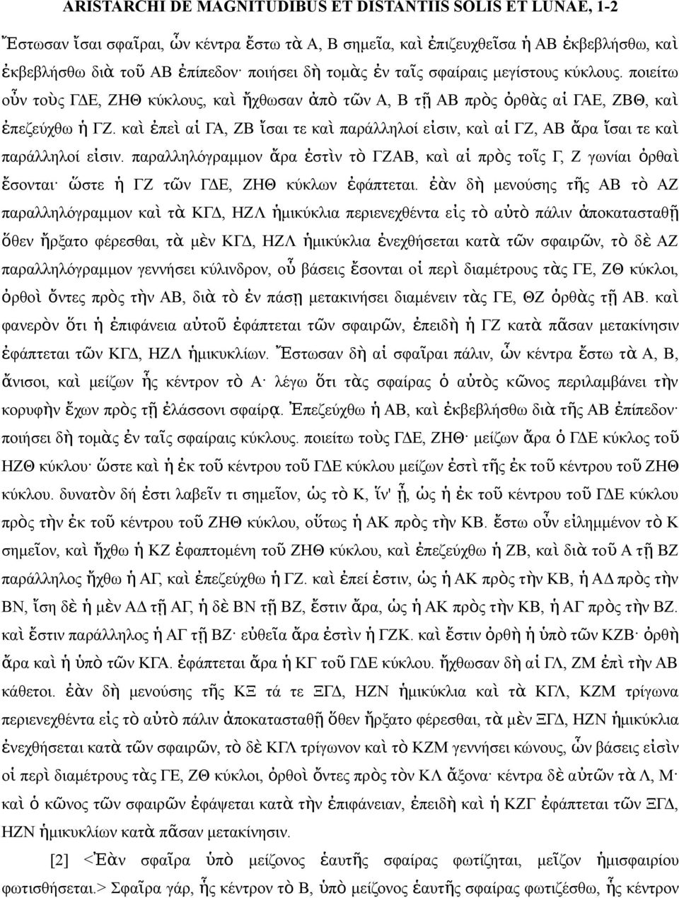 κα ὶ ἐπε ὶ α ἱ ΓΑ, ΖΒ ἴσαι τε κα ὶ παράλληλοί εἰσι, κα ὶ α ἱ ΓΖ, ΑΒ ἄρα ἴσαι τε καὶ παράλληλοί εἰσι.