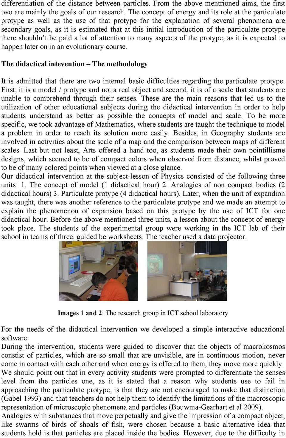 introduction of the particulate protype there shouldn t be paid a lot of attention to many aspects of the protype, as it is expected to happen later on in an evolutionary course.