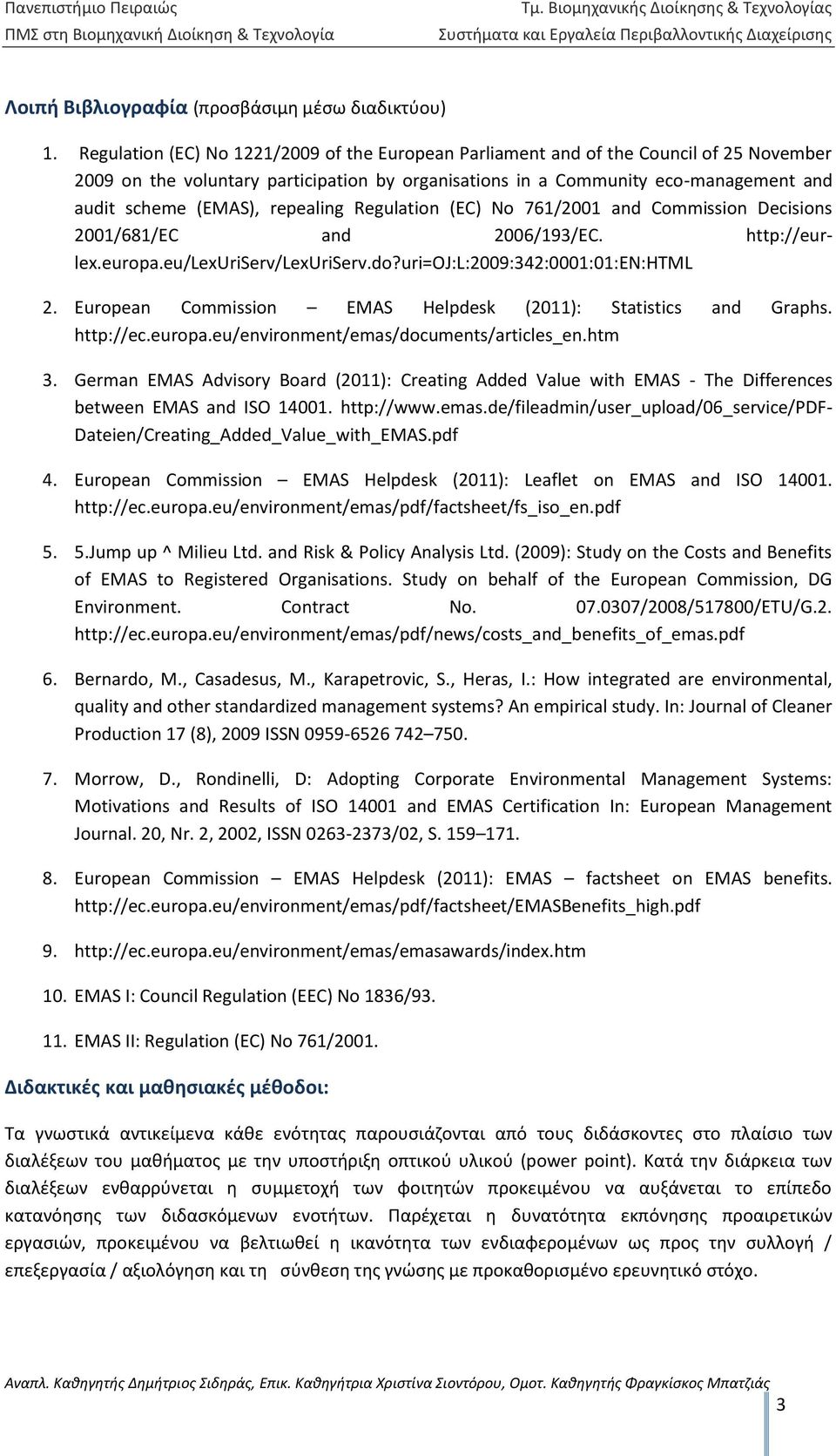 Regulation (EC) No 1221/2009 of the European Parliament and of the Council of 25 November 2009 on the voluntary participation by organisations in a Community eco-management and audit scheme (EMAS),
