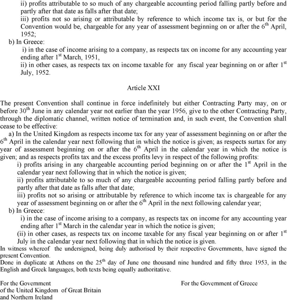 to a company, as respects tax on income for any accounting year ending after 1 st March, 1951, ii) in other cases, as respects tax on income taxable for any fiscal year beginning on or after 1 st