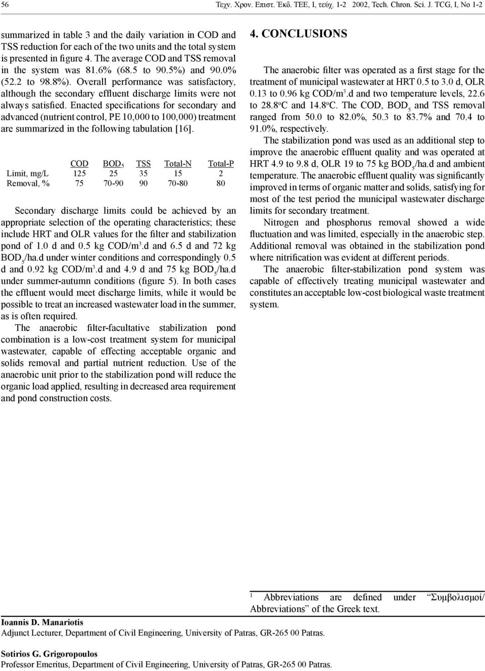 The average COD and TSS removal in the system was 81.6% (68.5 to 9.5%) and 9.% (52.2 to 98.8%).