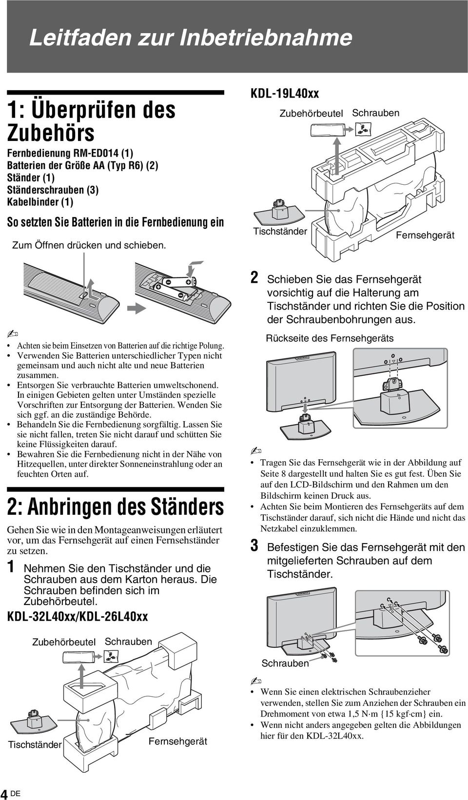 Verwenden Sie Batterien unterschiedlicher Typen nicht gemeinsam und auch nicht alte und neue Batterien zusammen. Entsorgen Sie verbrauchte Batterien umweltschonend.