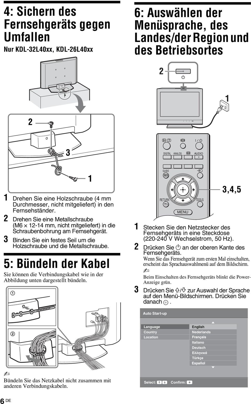 3 Binden Sie ein festes Seil um die Holzschraube und die Metallschraube. 5: Bündeln der Kabel Sie können die Verbindungskabel wie in der Abbildung unten dargestellt bündeln.