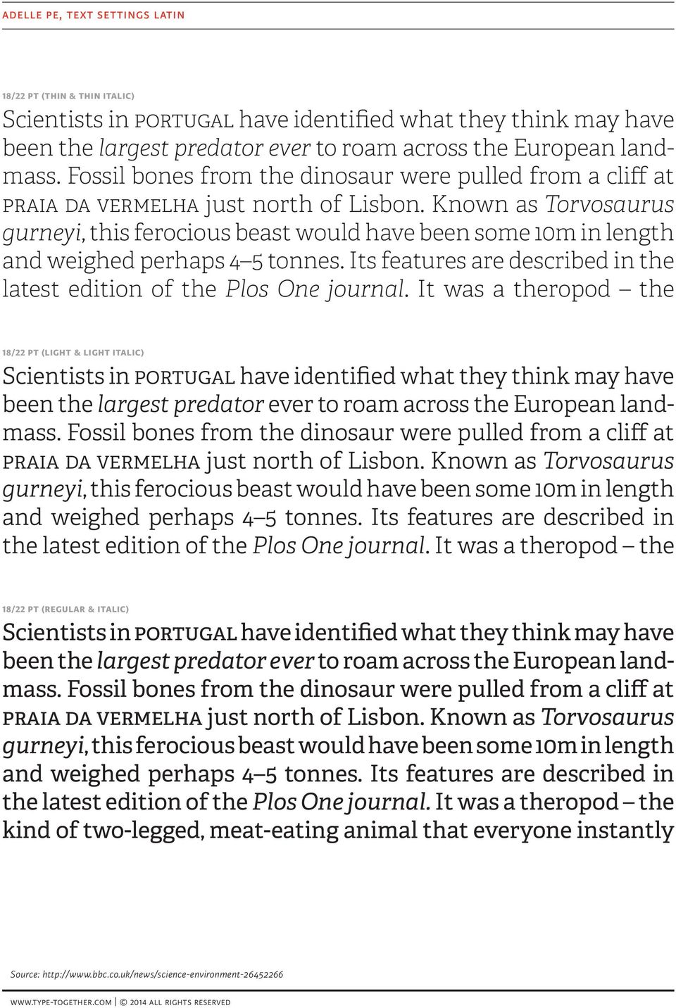 Known as Torvosaurus gurneyi, this ferocious beast would have been some 10m in length and weighed perhaps 4 5 tonnes. Its features are described in the latest edition of the Plos One journal.