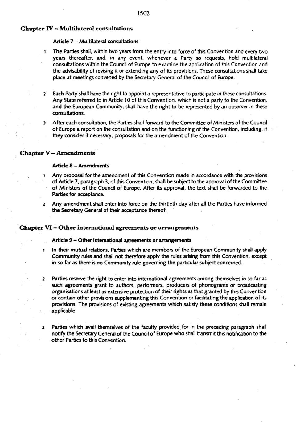 extending any of its provisions. These consultations shall take place at meetings convened by the Secretary General of the Council of Europe.