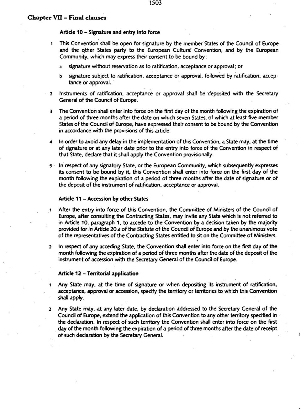 signature subject to ratification, acceptance or approval, followed by ratification, acceptance or approval.