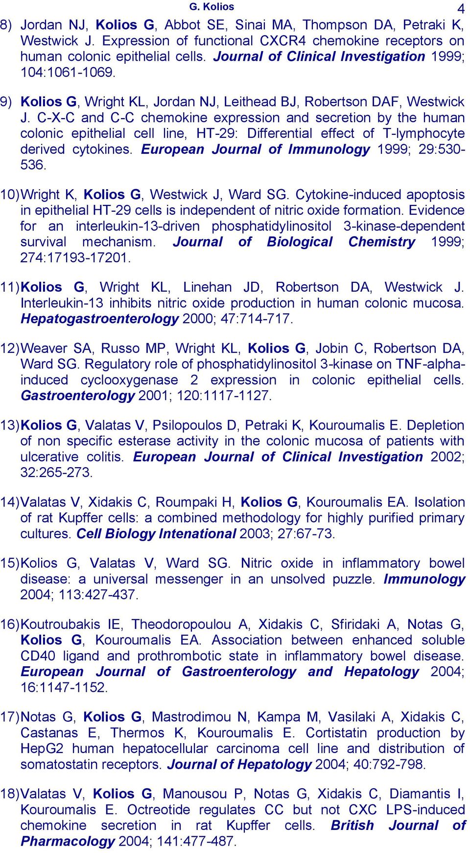 C-X-C and C-C chemokine expression and secretion by the human colonic epithelial cell line, HT-29: Differential effect of T-lymphocyte derived cytokines.