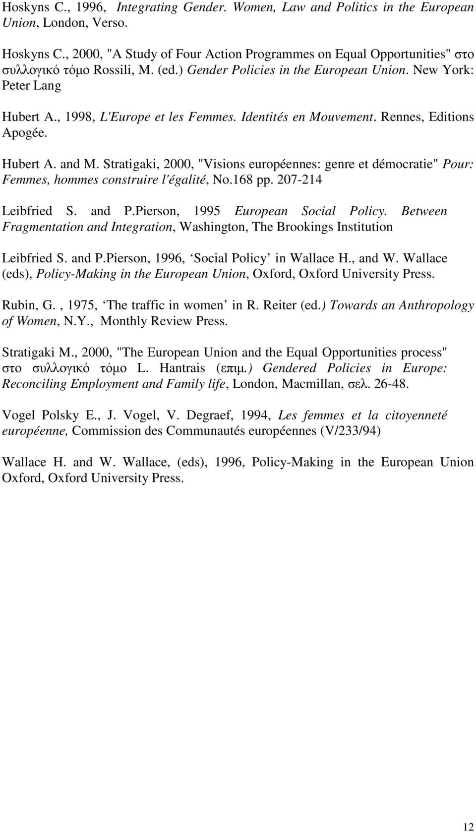 , 1998, L'Europe et les Femmes. Identités en Mouvement. Rennes, Editions Apogée. Hubert A. and M.