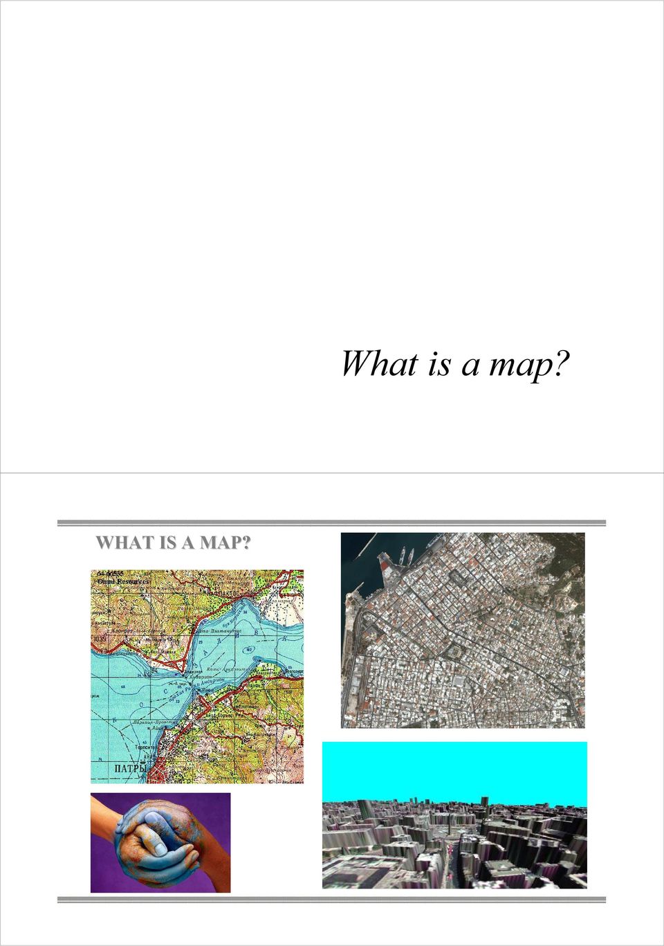 IS A MAP?