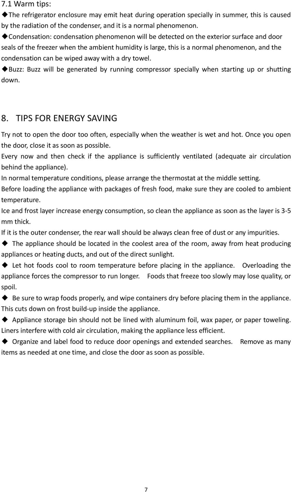 be wiped away with a dry towel. Buzz: Buzz will be generated by running compressor specially when starting up or shutting down. 8.