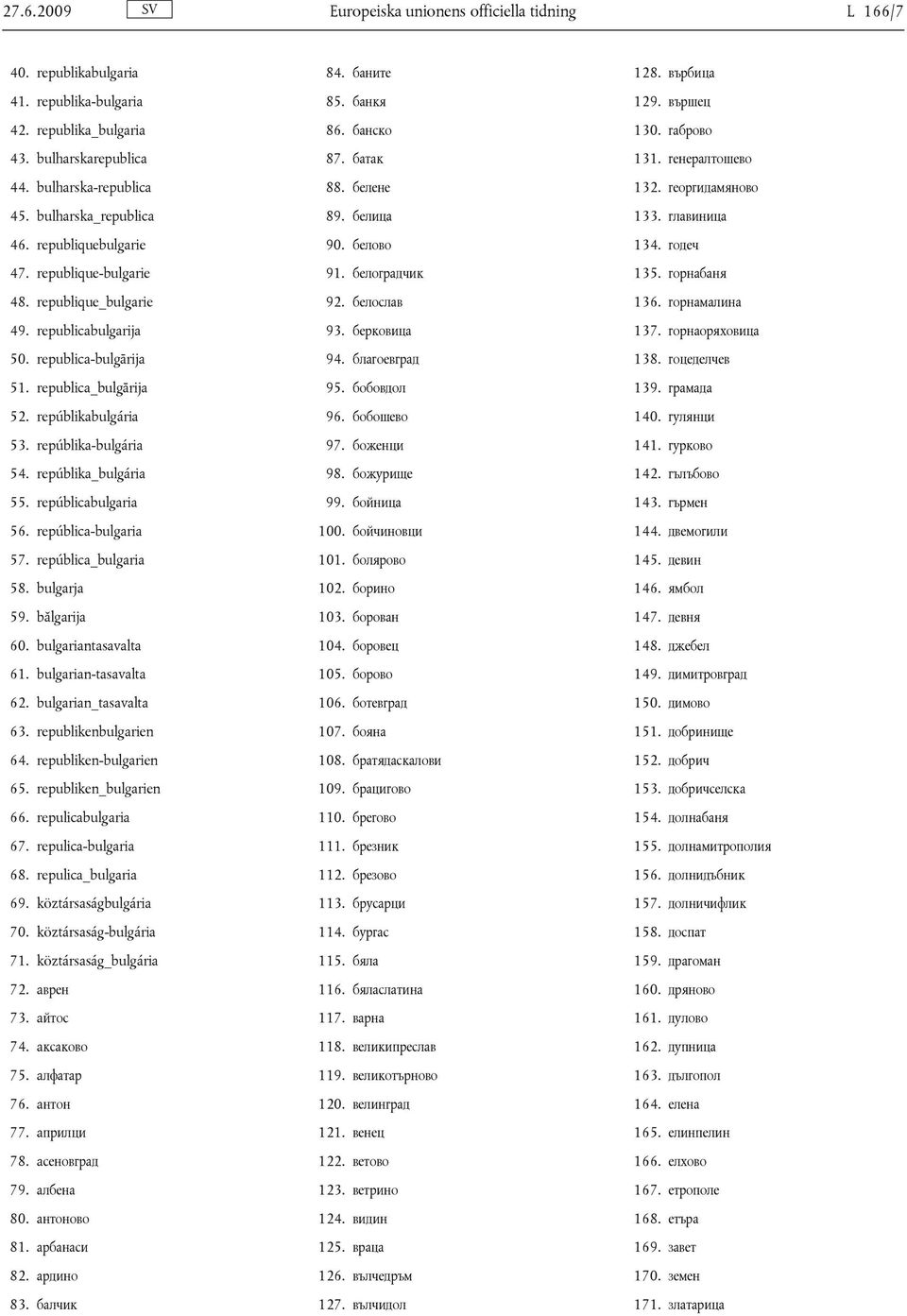 repúblika_bulgária 55. repúblicabulgaria 56. república-bulgaria 57. república_bulgaria 58. bulgarja 59. bălgarija 60. bulgariantasavalta 61. bulgarian-tasavalta 62. bulgarian_tasavalta 63.