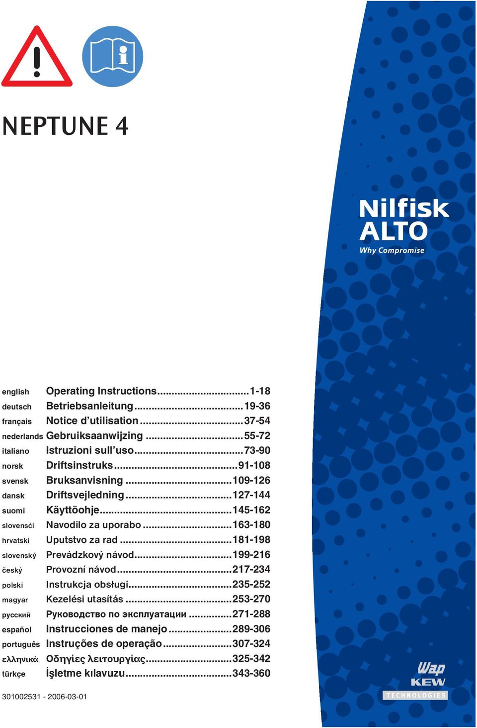 ..163-180 hrvatski Uputstvo za rad...181-198 slovenský Prevádzkový návod...199-216 český Provozní návod...217-234 polski Instrukcja obsługi...235-252 magyar Kezelési utasítás.