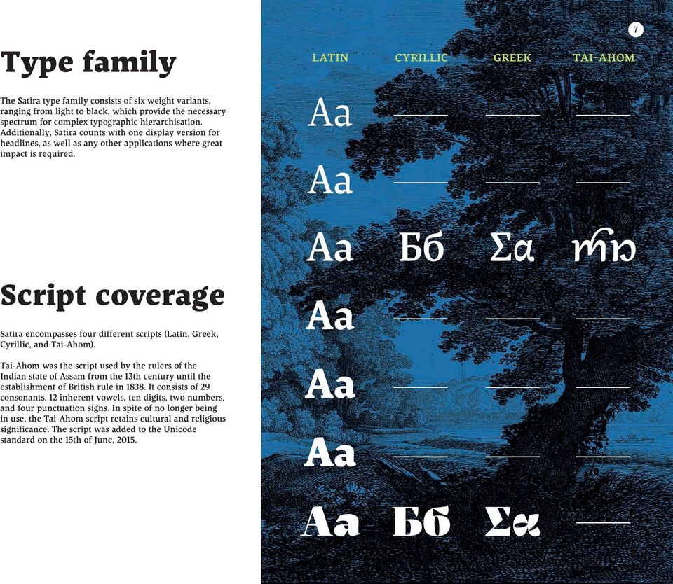 latin Aa Aa cyrillic greek tai-ahom 7 Aa Бб Σα Ax Script coverage Satira encompasses four different scripts (Latin, Greek, Cyrillic, and Tai-Ahom).