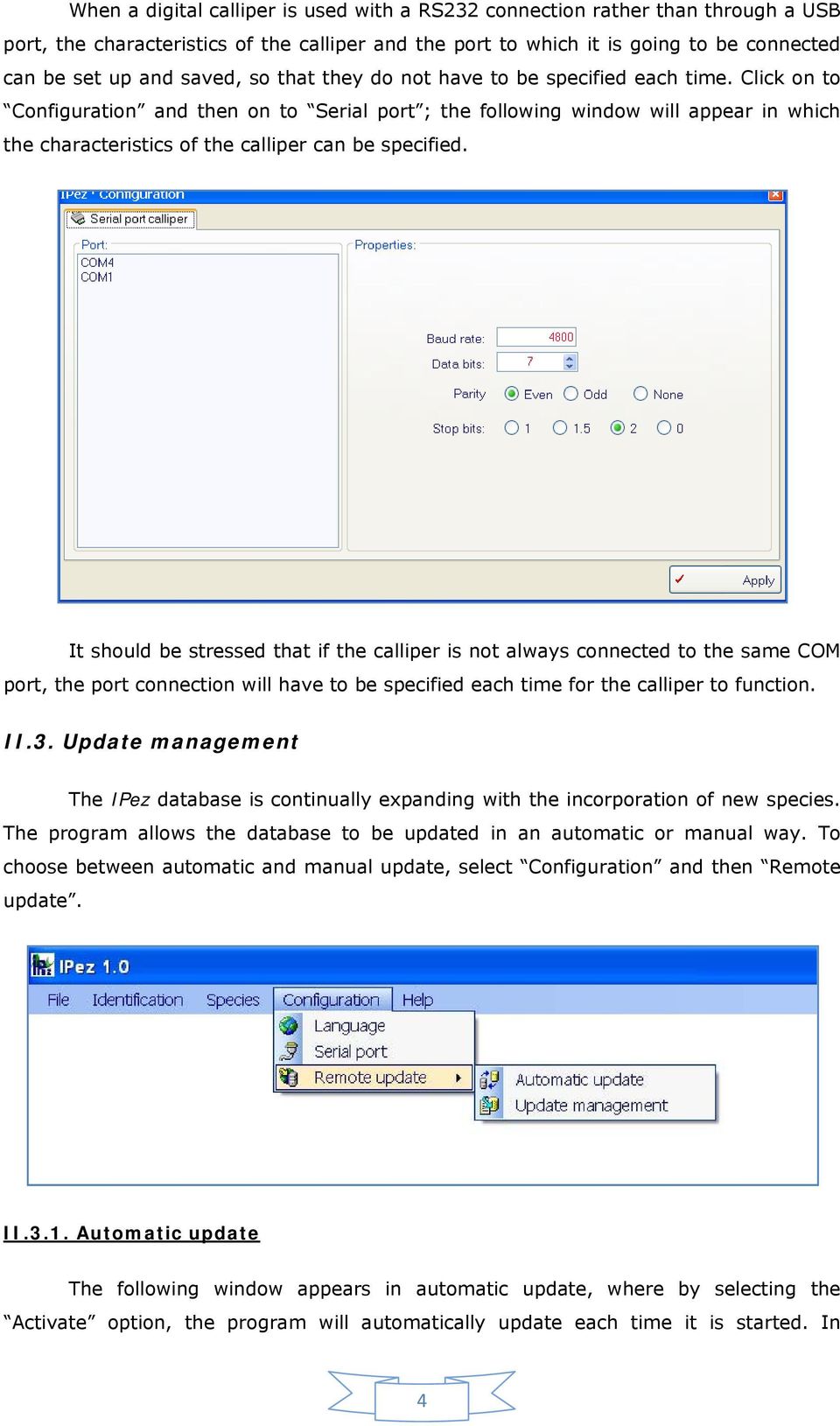 Click on to Configuration and then on to Serial port ; the following window will appear in which the characteristics of the calliper can be specified.