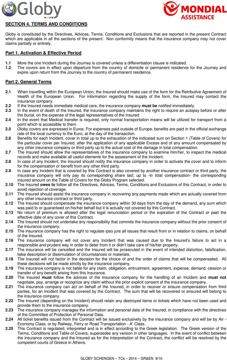 present. Non conformity means that the insurance company may not cover claims partially or entirely. Part 1. Activation & Effective Period 1.