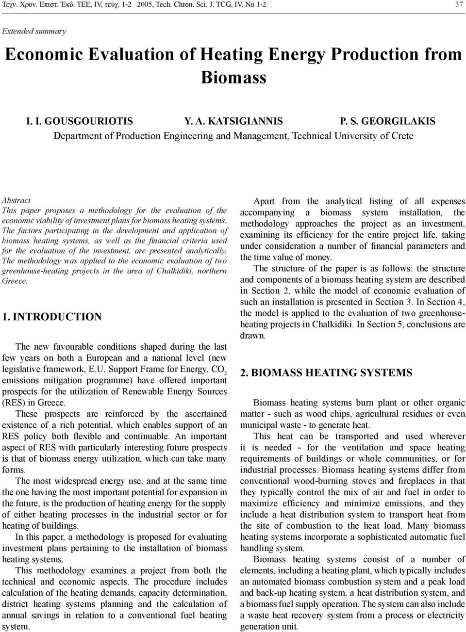 GEORGILAKIS Department of Production Engineering and Management, Technical University of Crete Abstract This paper proposes a methodology for the evaluation of the economic viability of investment