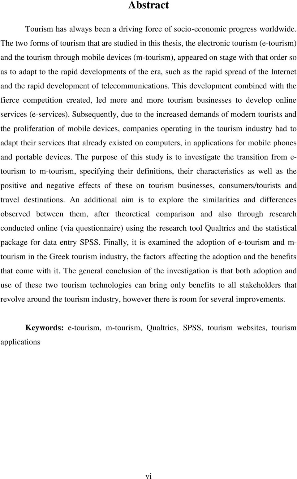 the rapid developments of the era, such as the rapid spread of the Internet and the rapid development of telecommunications.