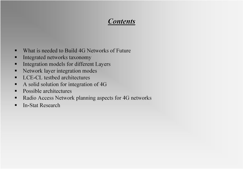 modes LCE-CL testbed architectures A solid solution for integration of 4G