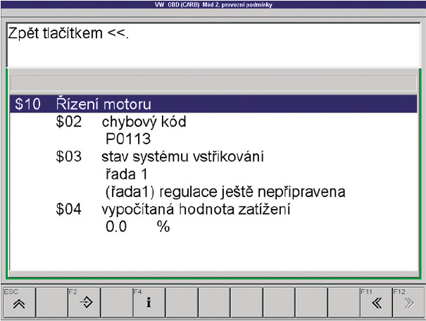 Systém palubnej diagnostiky OBD Učebné texty S-EKA - korekcia.doc 19 Z uvedeného vyplýva, že ide o motor s jednou radou valcov, ktorý ešte nedosiahol stav, ktorý by umožnil reguláciu bez obmedzenia.