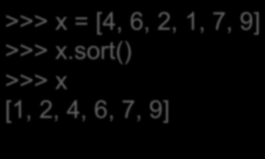 Μέθοδοι λίστών (sort) Η µέθοδος sort ταξινοµεί τη λίστα, βάζοντας τα στοιχεία της