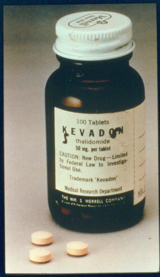 1962 Kefauver-Harris Amendment 1960: Kevadon (Thalidomide) αίτηση για νέα ένδειξη απόρριψη από FDA λόγω ασφάλειας 1961: απόσυρση από την αγορά στη Γερμανία λόγω συγγενών ανωμαλιών